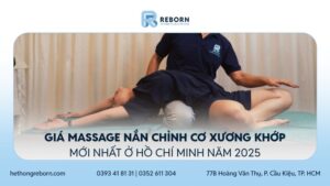 Giá massage nắn chỉnh cơ xương khớp ở Hồ Chí Minh năm 2025